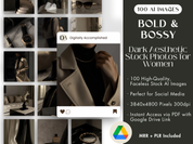 A promotional graphic showcasing a collection of "Bold & Bossy" dark aesthetic stock photos for women. The text highlights "100 AI images" designed for social media, available in high resolution with instant access through Google Drive.